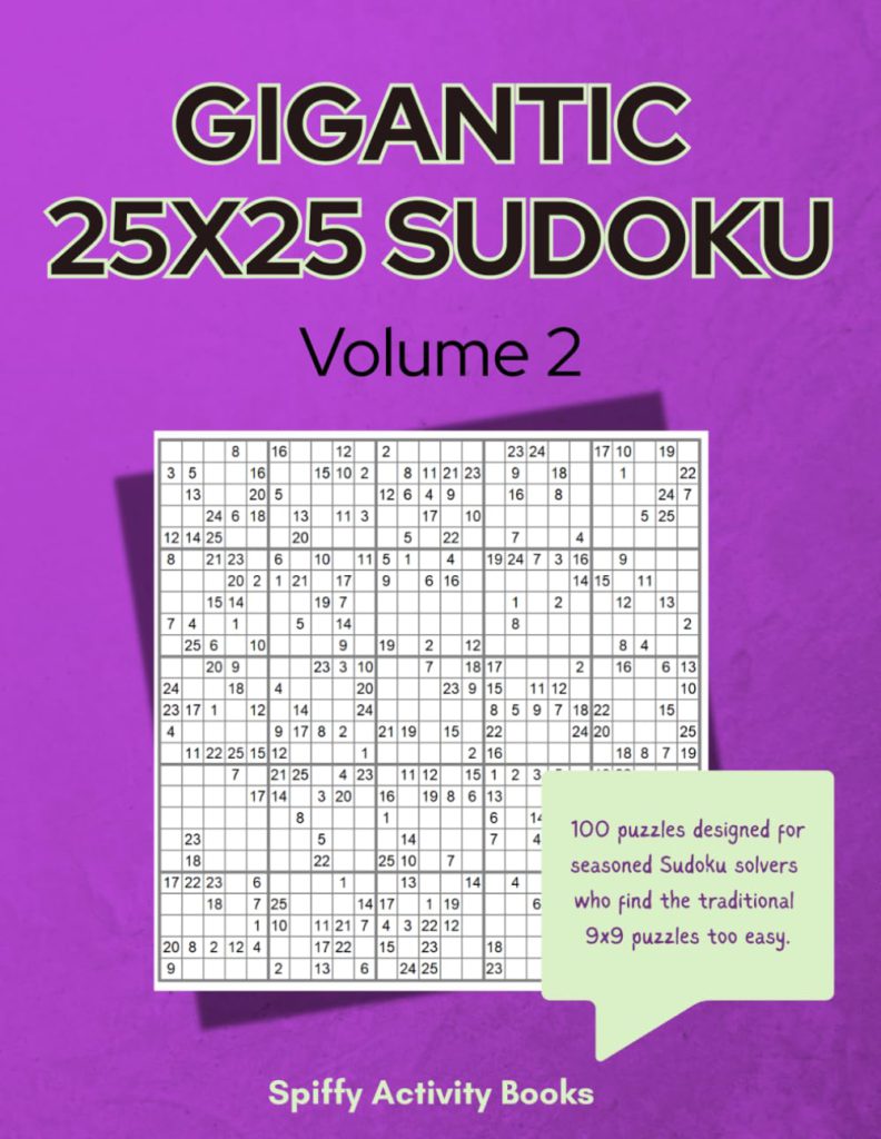 Gigantic 25x25 Sudoku Volume 2 - Spiffy Activity Books - 100 puzzles designed for seasoned Sudoku solvers who find the traditional 9x9 puzzles too easy. [front book cover]