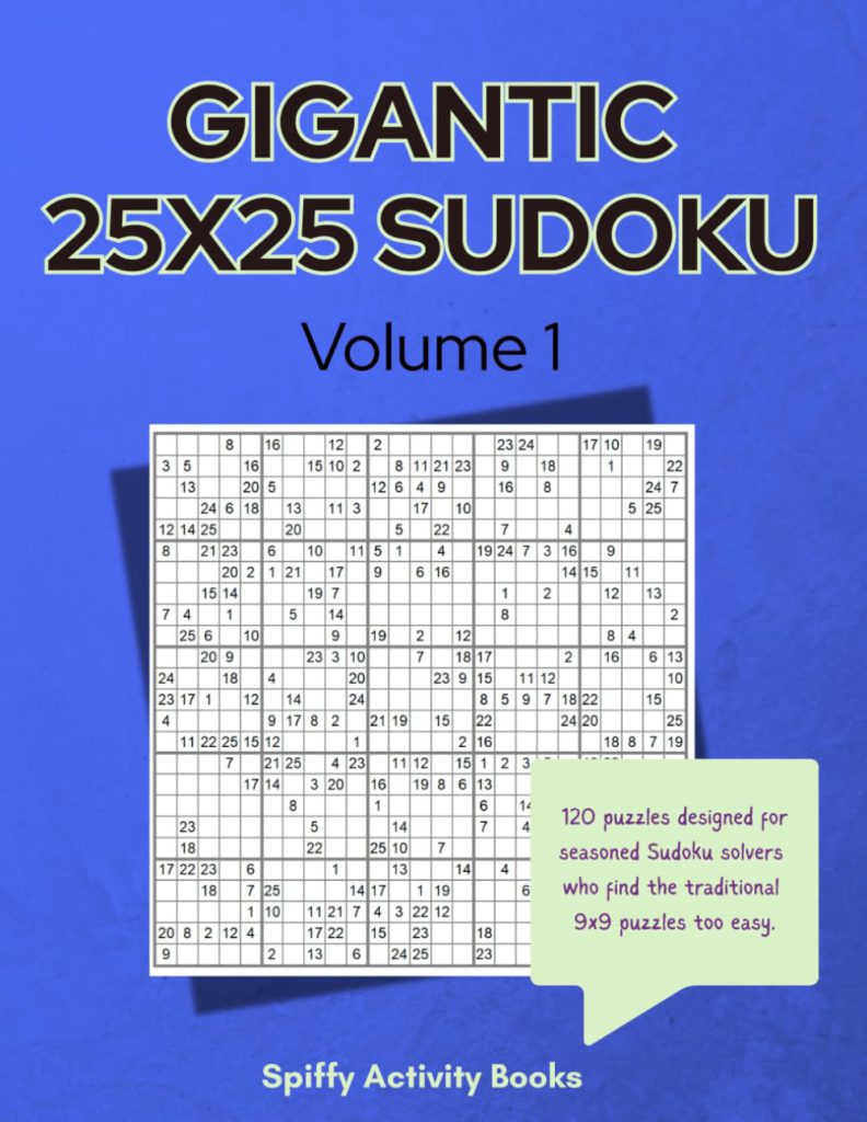 Gigantic 25x25 Sudoku Volume 1 - Spiffy Activity Books - 120 puzzles designed for seasoned Sudoku solvers who find the traditional 9x9 puzzles too easy. [front book cover]